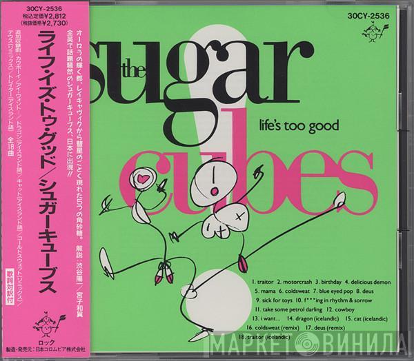  The Sugarcubes  - Life's Too Good