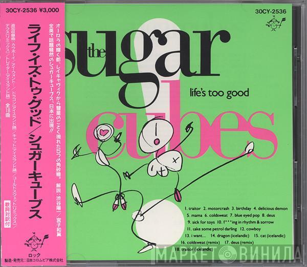  The Sugarcubes  - Life's Too Good