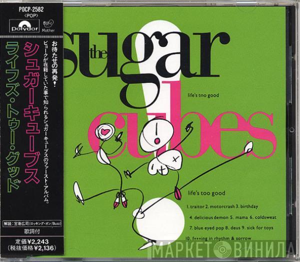  The Sugarcubes  - Life's Too Good