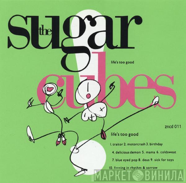  The Sugarcubes  - Life's Too Good