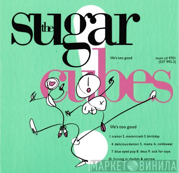 The Sugarcubes - Life's Too Good