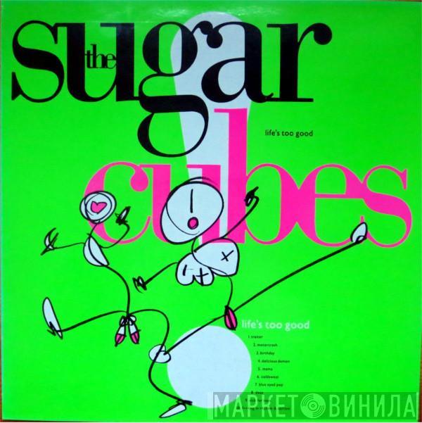 The Sugarcubes - Life's Too Good