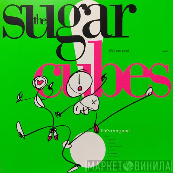  The Sugarcubes  - Life's Too Good