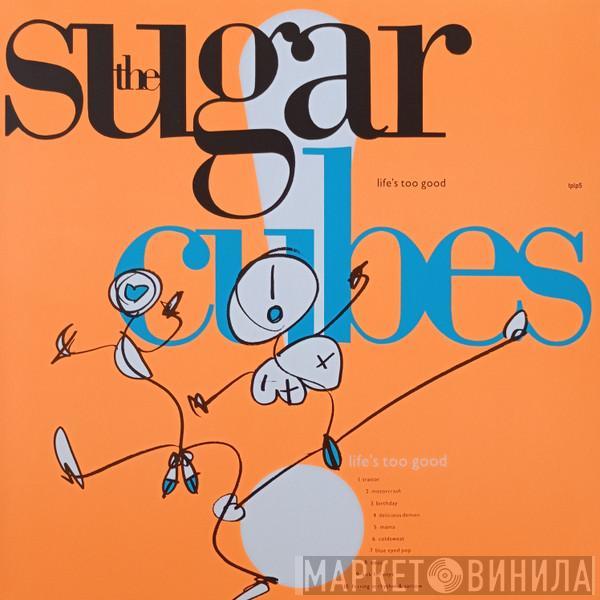  The Sugarcubes  - Life's Too Good