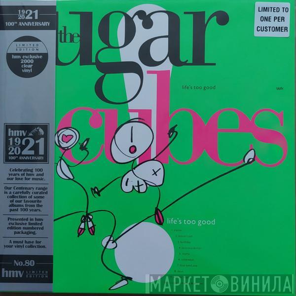  The Sugarcubes  - Life's Too Good