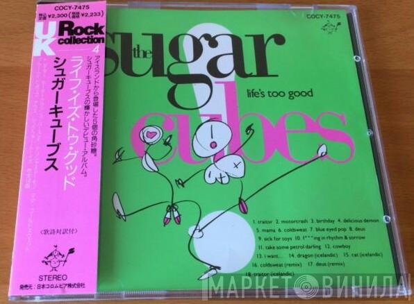  The Sugarcubes  - Life's Too Good