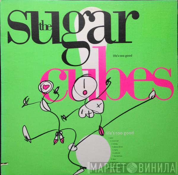  The Sugarcubes  - Life's Too Good