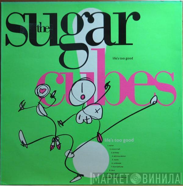  The Sugarcubes  - Life's Too Good