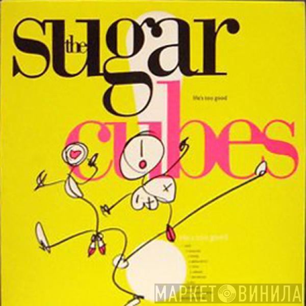  The Sugarcubes  - Life's Too Good