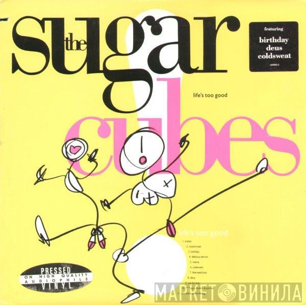  The Sugarcubes  - Life's Too Good