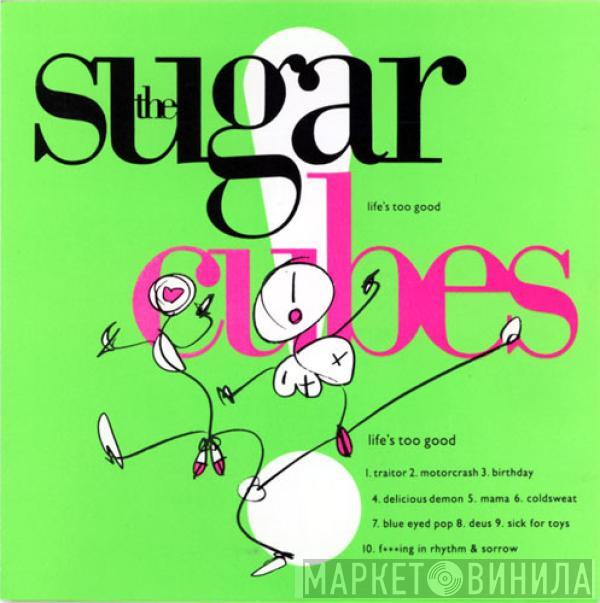  The Sugarcubes  - Life's Too Good