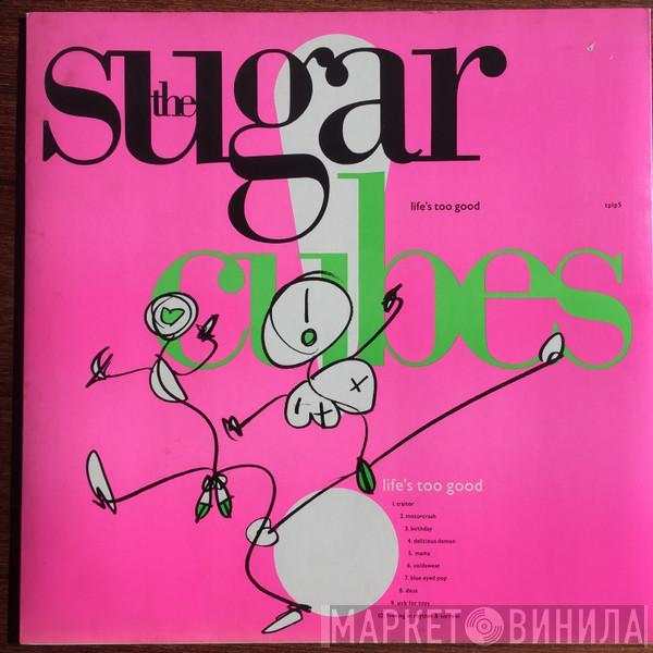  The Sugarcubes  - Life's Too Good