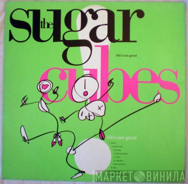  The Sugarcubes  - Life's Too Good