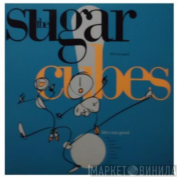  The Sugarcubes  - Life's Too Good