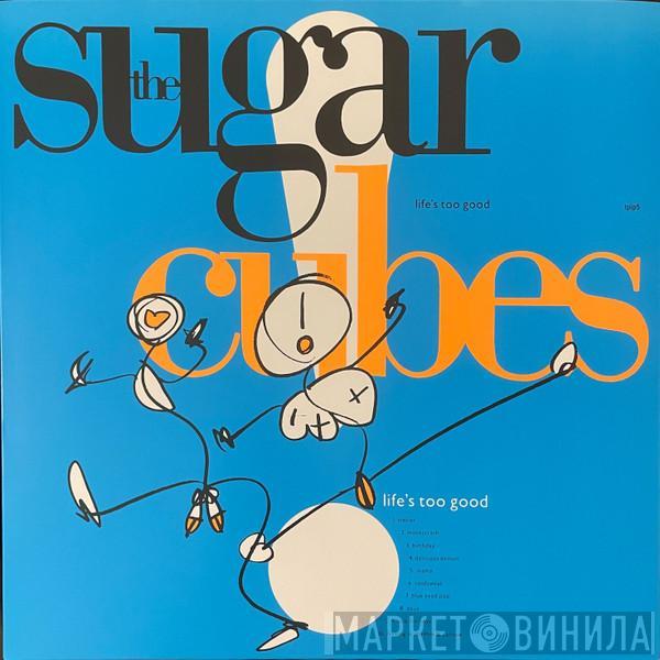  The Sugarcubes  - Life's Too Good