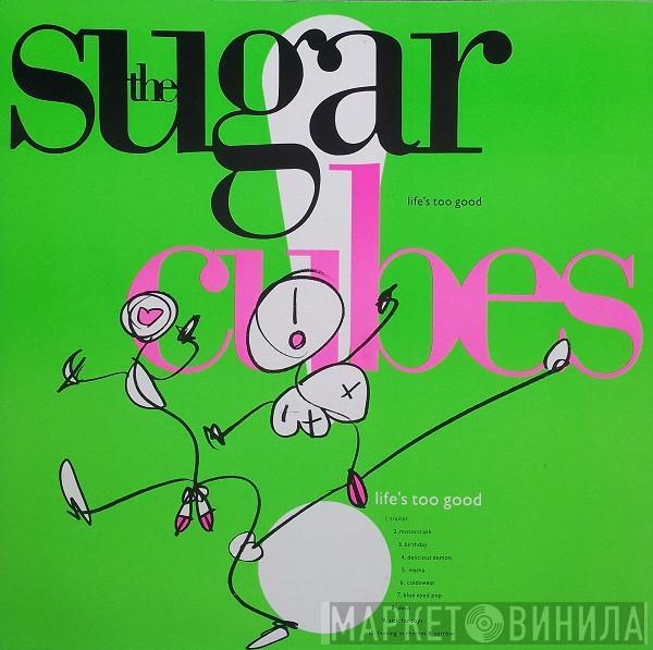  The Sugarcubes  - Life's Too Good