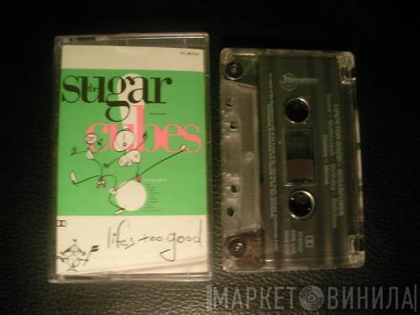  The Sugarcubes  - Life's Too Good