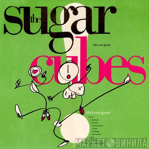 The Sugarcubes - Life's Too Good