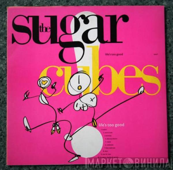  The Sugarcubes  - Life's Too Good