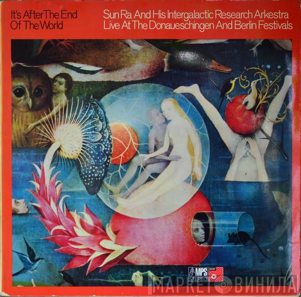 The Sun Ra Arkestra - It's After The End Of The World - Live At The Donaueschingen And Berlin Festivals