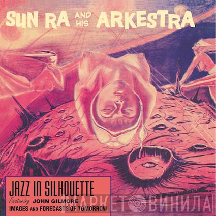 The Sun Ra Arkestra - Jazz In Silhouette