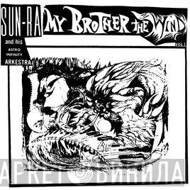  The Sun Ra Arkestra  - My Brother The Wind, Vol. 1