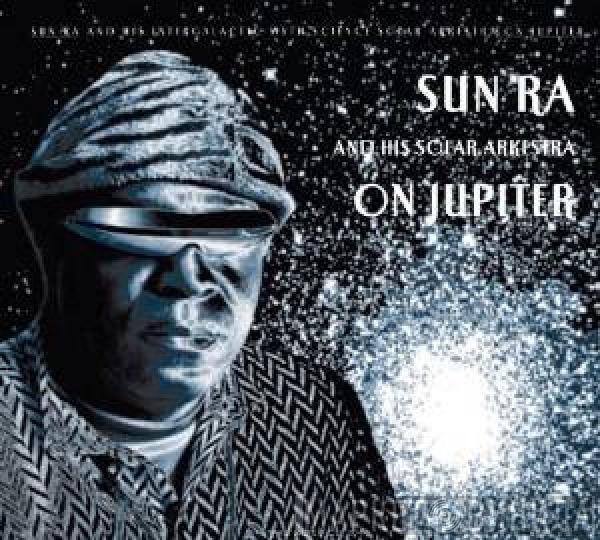  The Sun Ra Arkestra  - On Jupiter