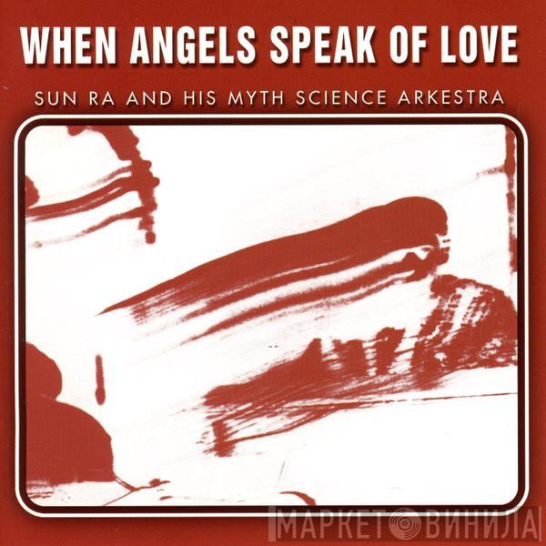  The Sun Ra Arkestra  - When Angels Speak Of Love