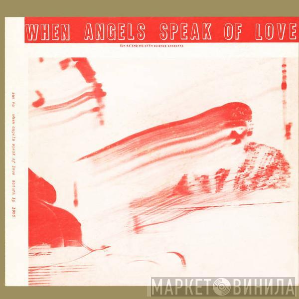  The Sun Ra Arkestra  - When Angels Speak Of Love