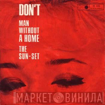 The Sun-Set - Don't / Man Without A Home