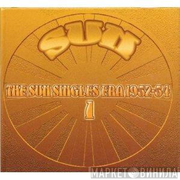  - The Sun Singles Era 1952-54 1