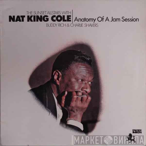 The Sunset All Stars, Nat King Cole, Buddy Rich, Charlie Shavers - Anatomy Of A Jam Session