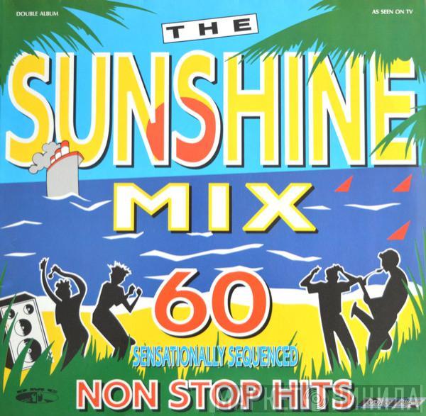  - The Sunshine Mix (60 Sensationally Sequenced Non Stop Hits)
