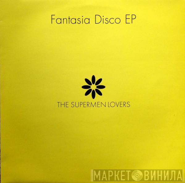 The Supermen Lovers - Fantasia Disco EP