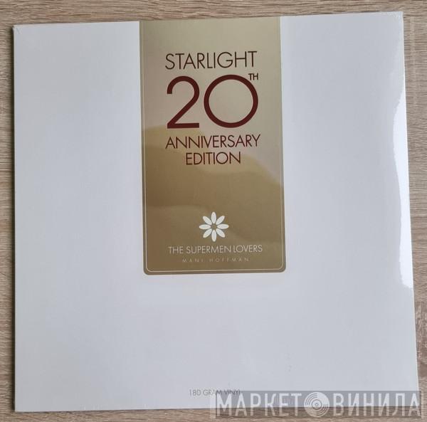 , The Supermen Lovers  Mani Hoffman  - Starlight - 20th Anniversary Edition