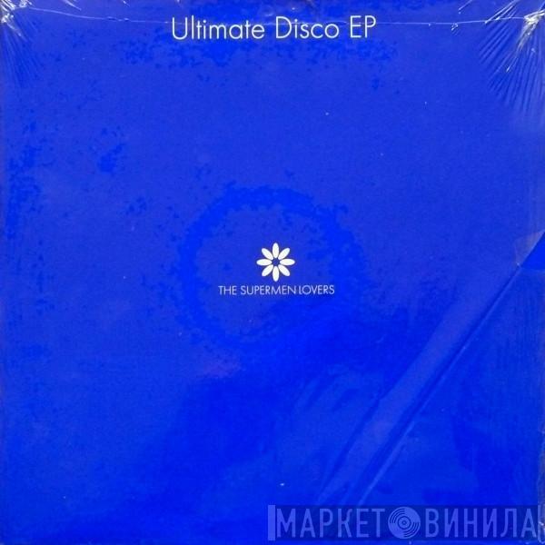 The Supermen Lovers - Ultimate Disco EP