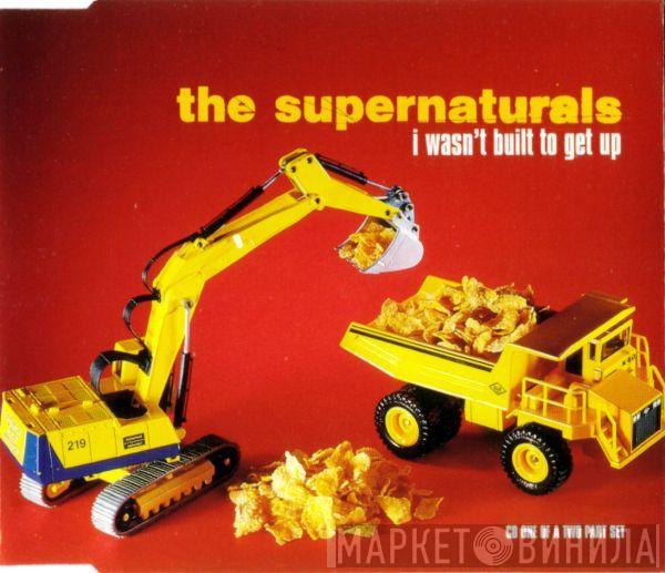 The Supernaturals - I Wasn't Built To Get Up