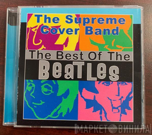  The Supreme Cover Band  - The Best of the Beatles