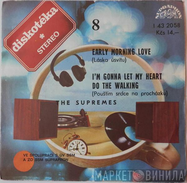  The Supremes  - Early Morning Love (Láska Úsvitu) / I'm Gonna Let My Heart Do The Walking (Pouštím Srdce Na Procházku)
