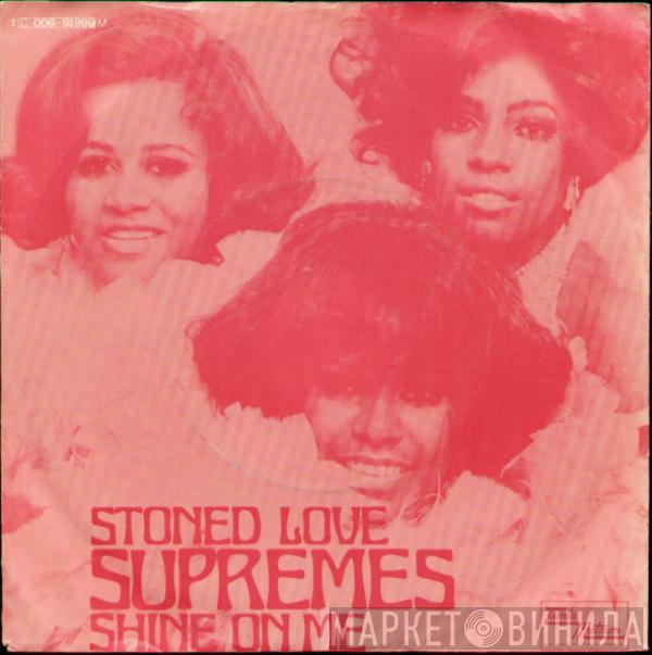 The Supremes  - Stoned Love / Shine On Me