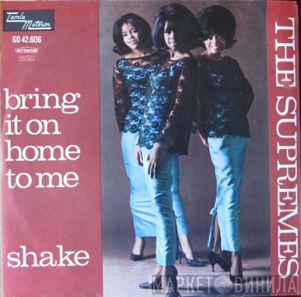 The Supremes - Bring It On Home To Me / Shake