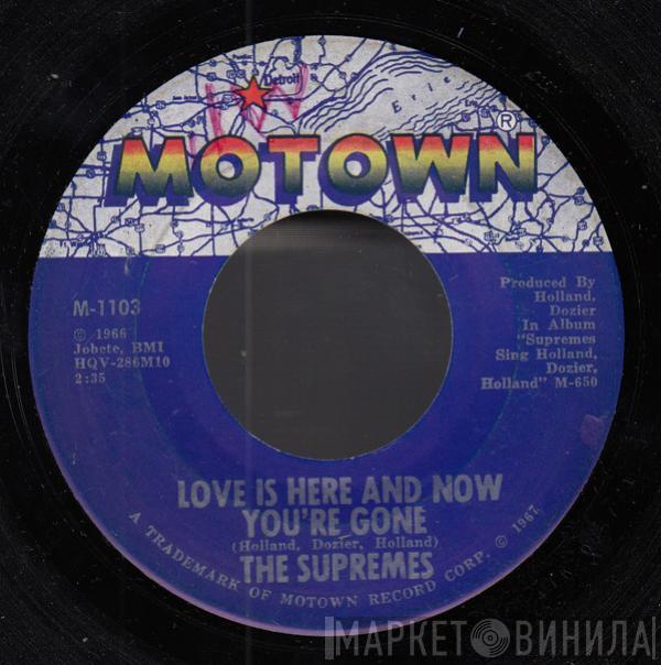 The Supremes - Love Is Here And Now You're Gone