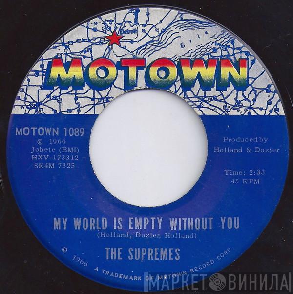  The Supremes  - My World Is Empty Without You
