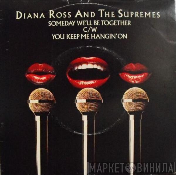 The Supremes - Someday We'll Be Together / You Keep Me Hangin' On