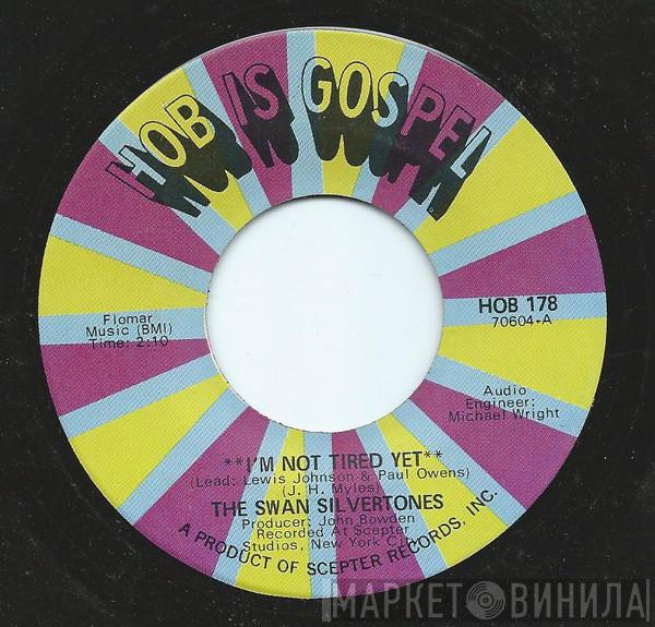 The Swan Silvertones - I'm Not Tired Yet / Tell God