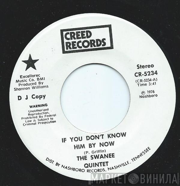 The Swanee Quintet - If You Don't Know Him By Now