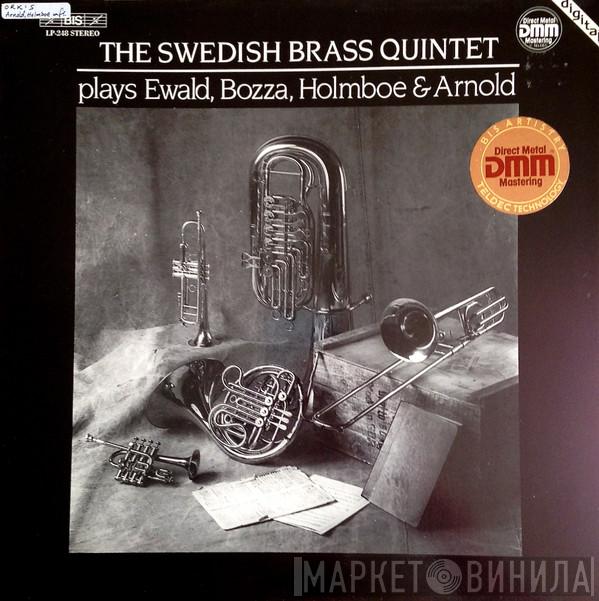 The Swedish Brass Quintet - The Swedish Brass Quintet plays Ewald, Bozza, Holmboe & Arnold