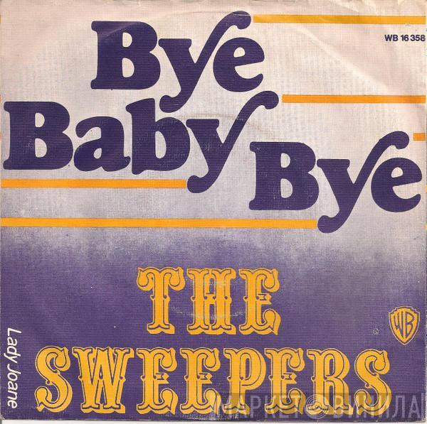  The Sweepers  - Bye Baby Bye