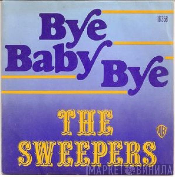  The Sweepers  - Bye Baby Bye