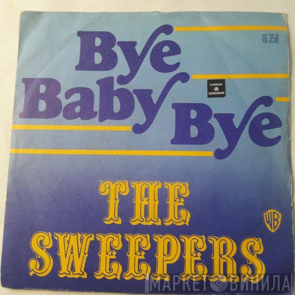  The Sweepers  - Bye Baby Bye